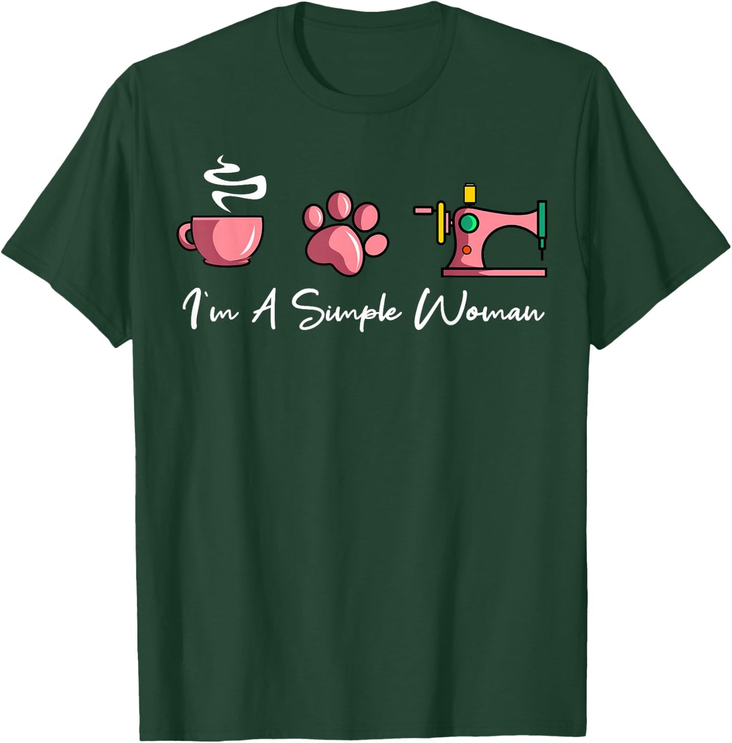 I'm A Simple Woman Sewing Machine Women's Day T-Shirt - T-Shirt | Forest