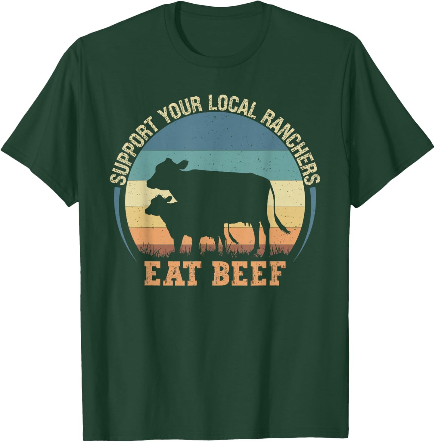 Support Your Local Farmer Store Support Your Local Ranchers Eat Beef - -Adults, Kids - Black - Small - Short Sleeve - - Classic Fit - Cotton, Polyester T-Shirt - T-Shirt | Forest