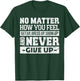 No matter how you feel get up dress up funny graphic T-Shirt - T-Shirt | Forest