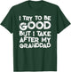 I Try To Be Good But I Take After My GRANDDAD Funny Kids T-Shirt - T-Shirt | Forest