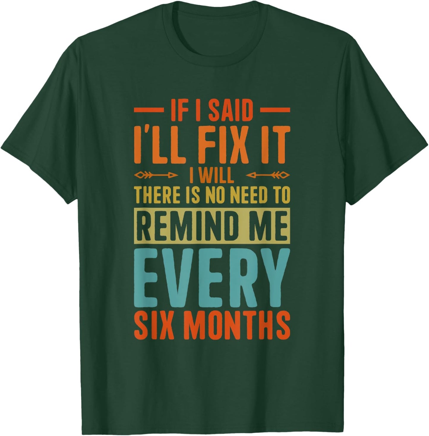 If I Said I'll Fix it I Will Funny Handyman Mechanic T-Shirt - T-Shirt | Forest