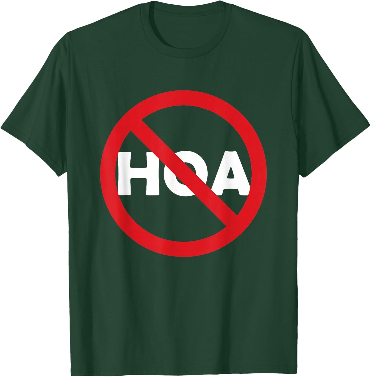 No HOA, Anti HOA T-Shirt - T-Shirt | Forest