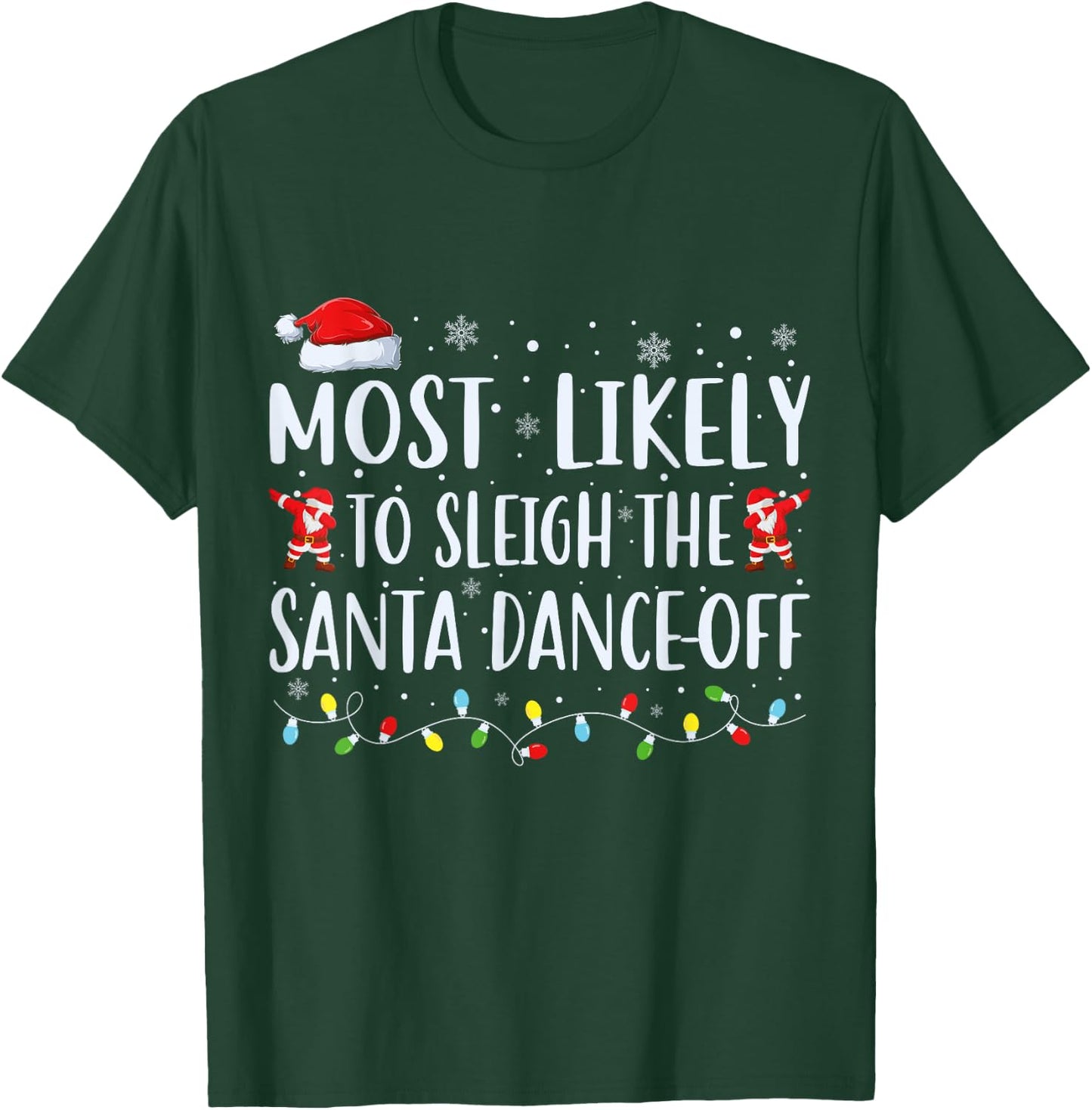 Most Likely To Sleigh The Santa Dance-Off Matching Christmas T-Shirt - T-Shirt | Forest