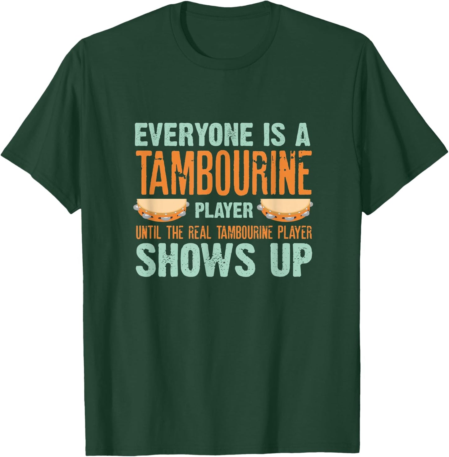 Tambourine Tambourinist Musician Tambourine Player T-Shirt - T-Shirt | Forest