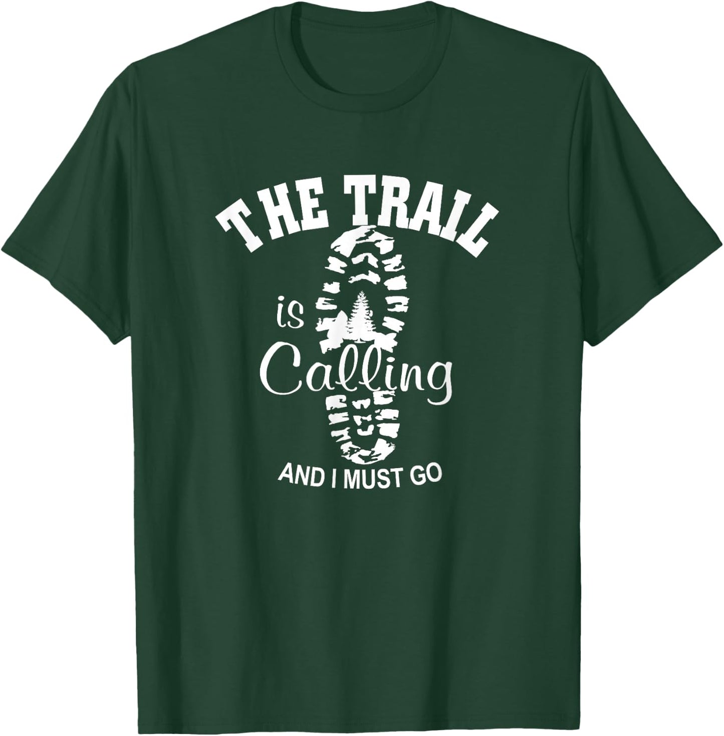 The trail is calling I must go hiking. I love hiking T-Shirt - T-Shirt | Forest