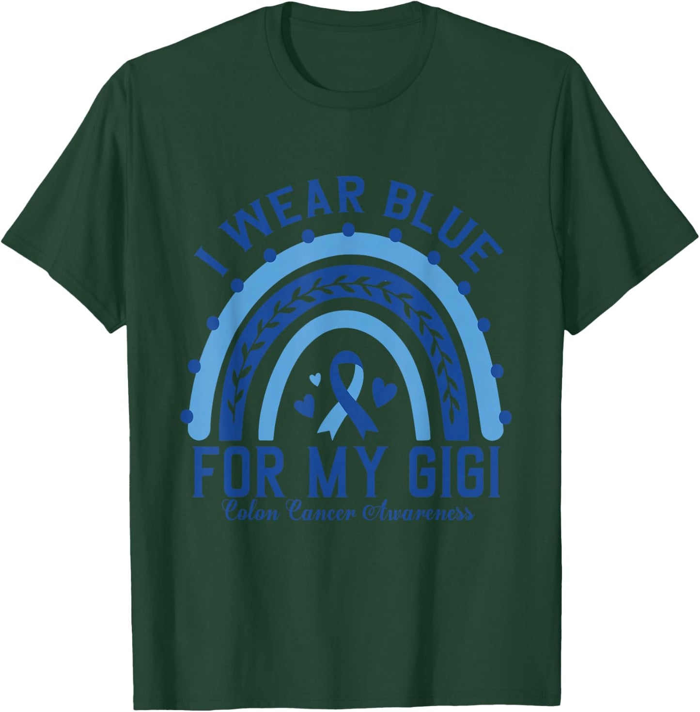 Rainbow I Wear Blue For My Gigi Colon Cancer Awareness T-Shirt - T-Shirt | Forest