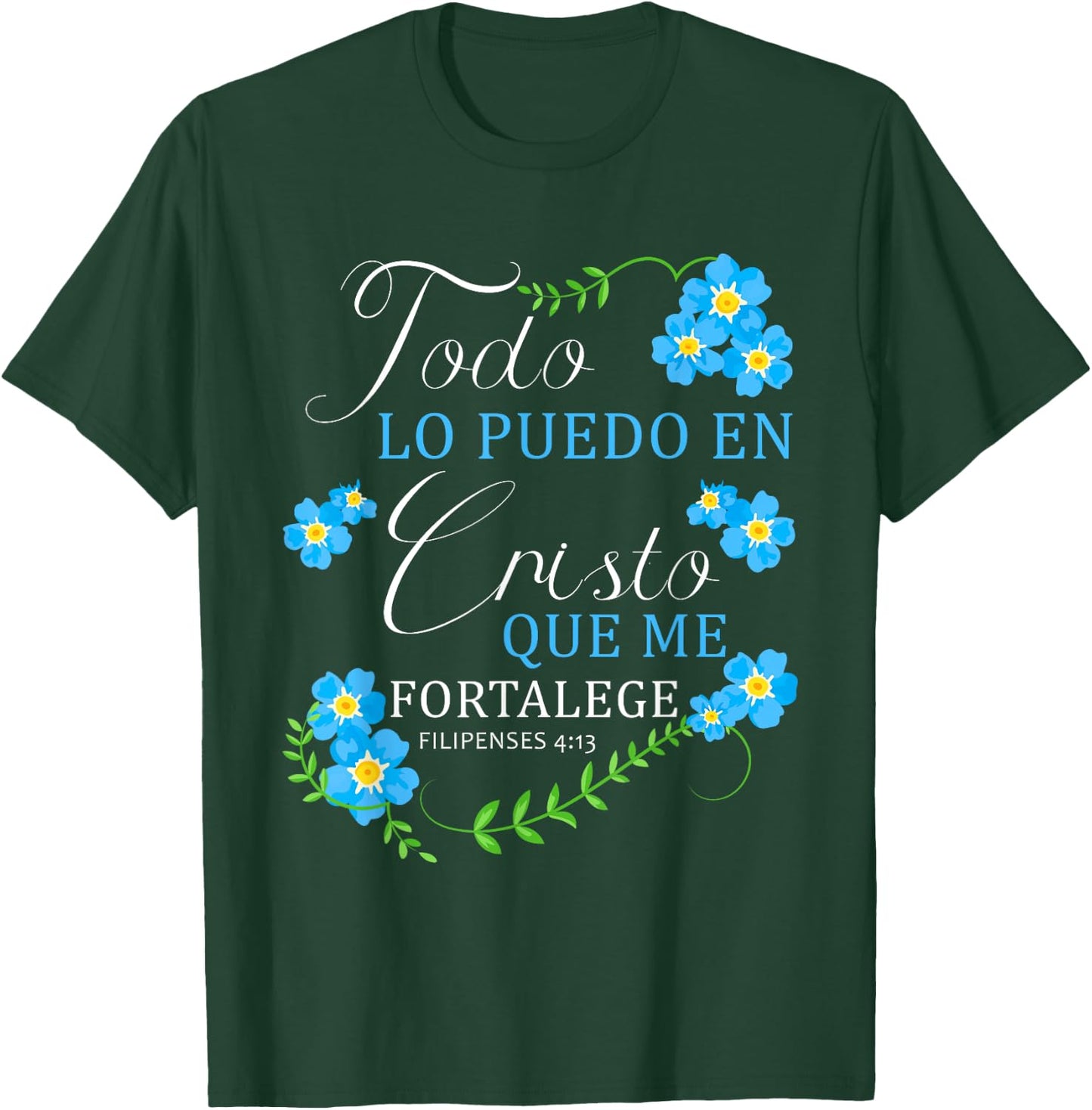 Todo Lo Puedo En Cristo Que Me Fortalece Christian Bible T-Shirt - T-Shirt | Forest