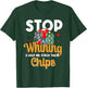 Stop Whining Help Me Stack These Chips - Vegas Gambler Poker T-Shirt - T-Shirt | Forest