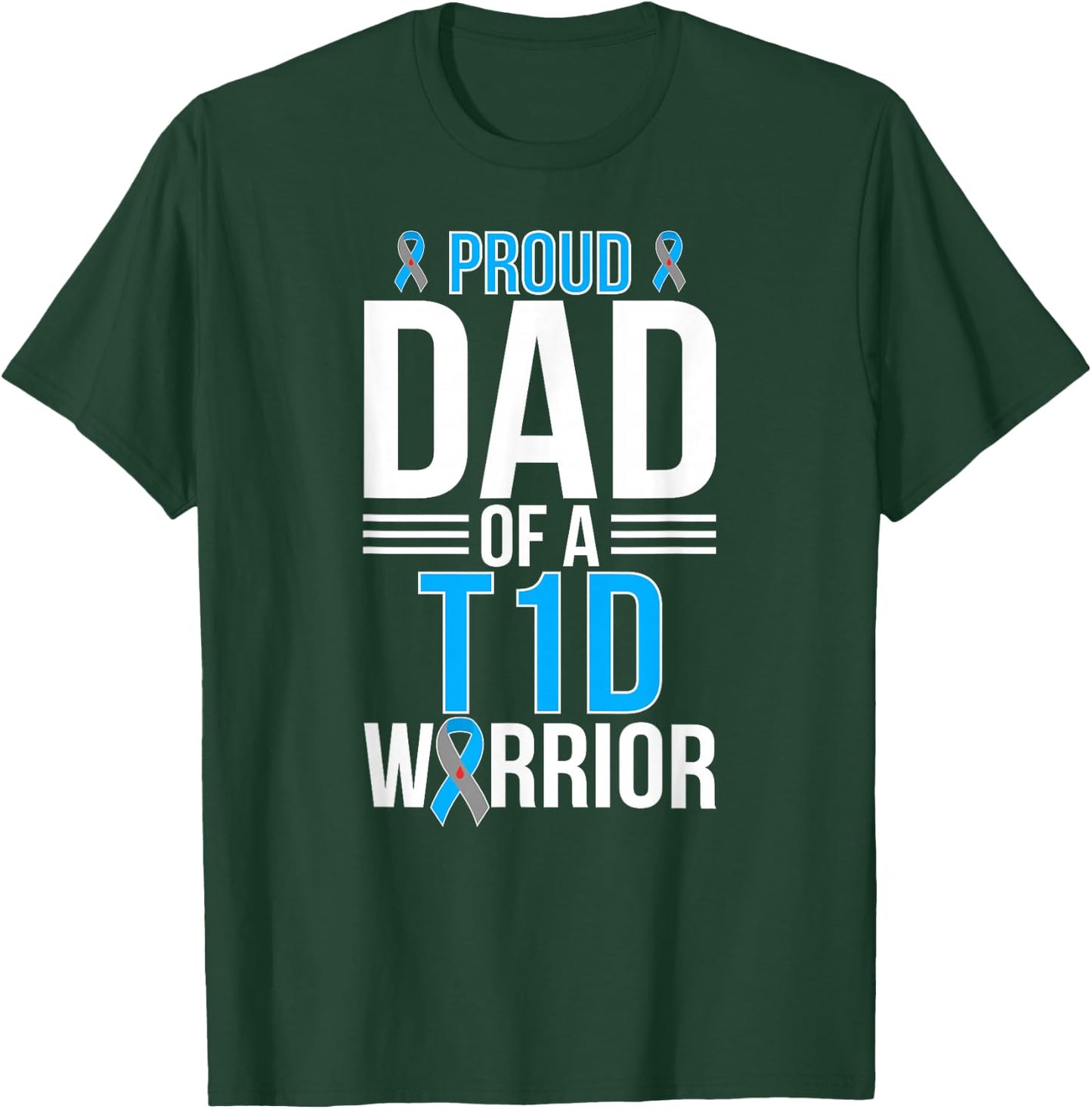 Proud T1D Diabetes Warrior Dad Type 1 Diabetes Fighter Dad T-Shirt - T-Shirt | Forest