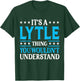 It's A Lytle Thing Surname Funny Team Family Last Name Lytle T-Shirt - T-Shirt | Forest