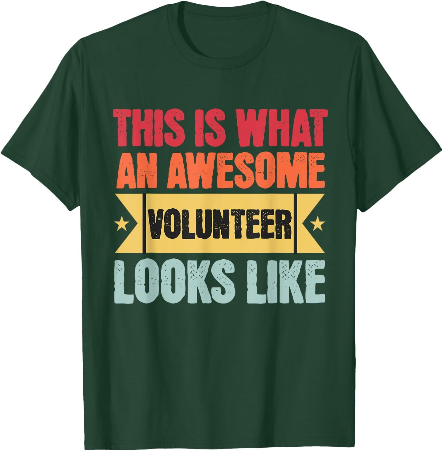This Is What An Awesome Volunteer Looks Like Funny Volunteer T-Shirt - T-Shirt | Forest
