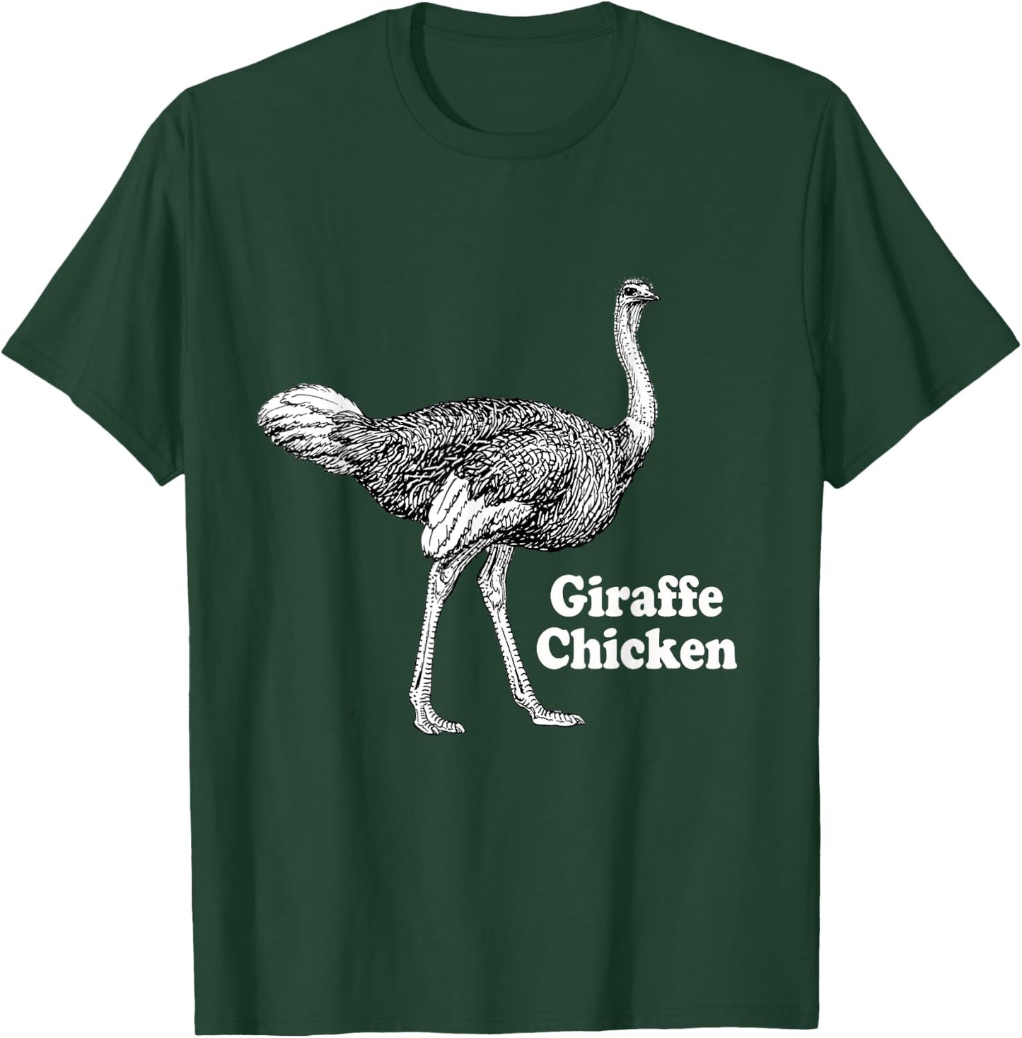 Giraffe Chicken Men Women Gift Funny Ostrich Quote T-Shirt - T-Shirt | Forest