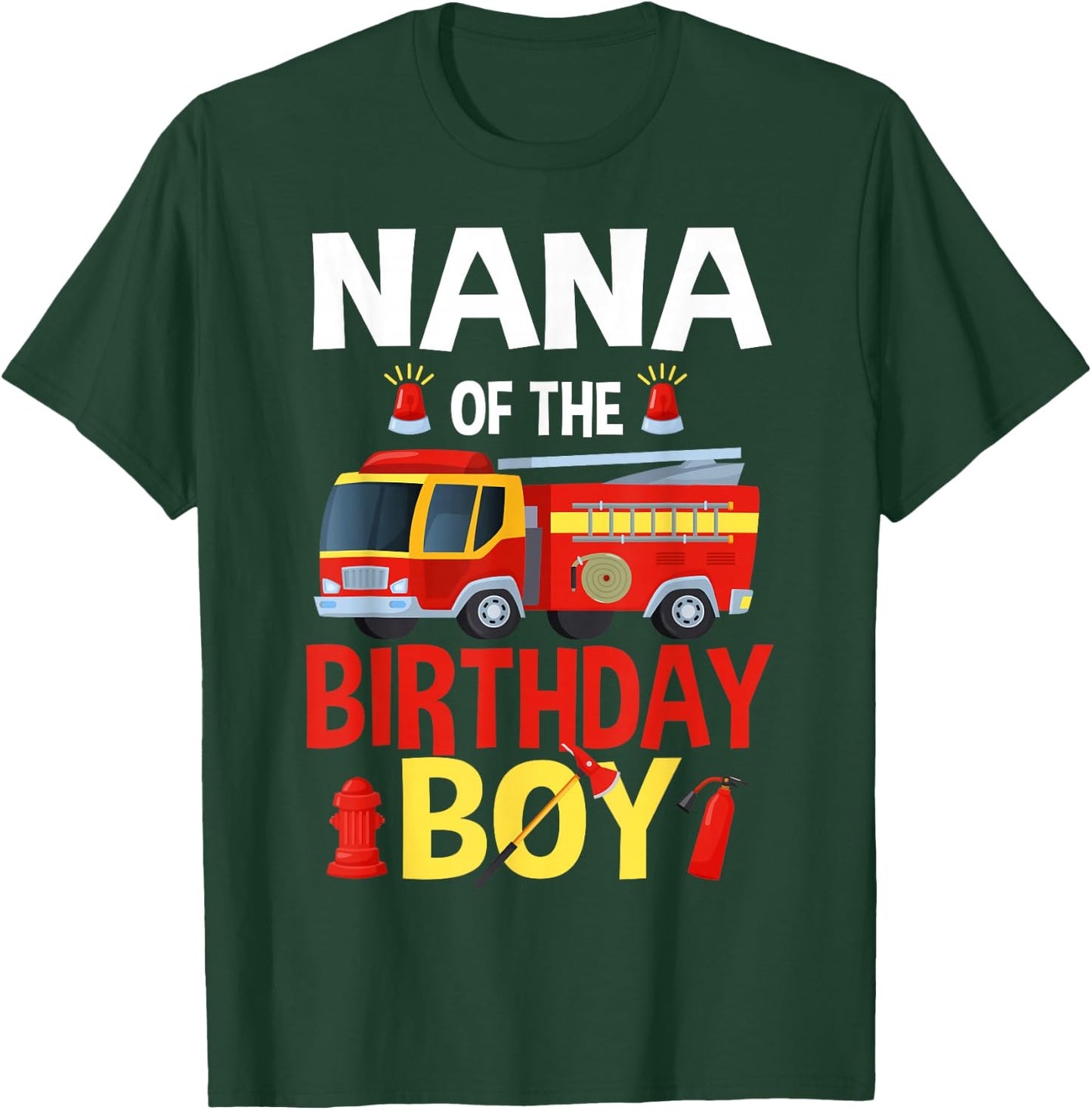 Nana of The Birthday Boy Firefighter Fire Truck Matching T-Shirt - T-Shirt | Forest