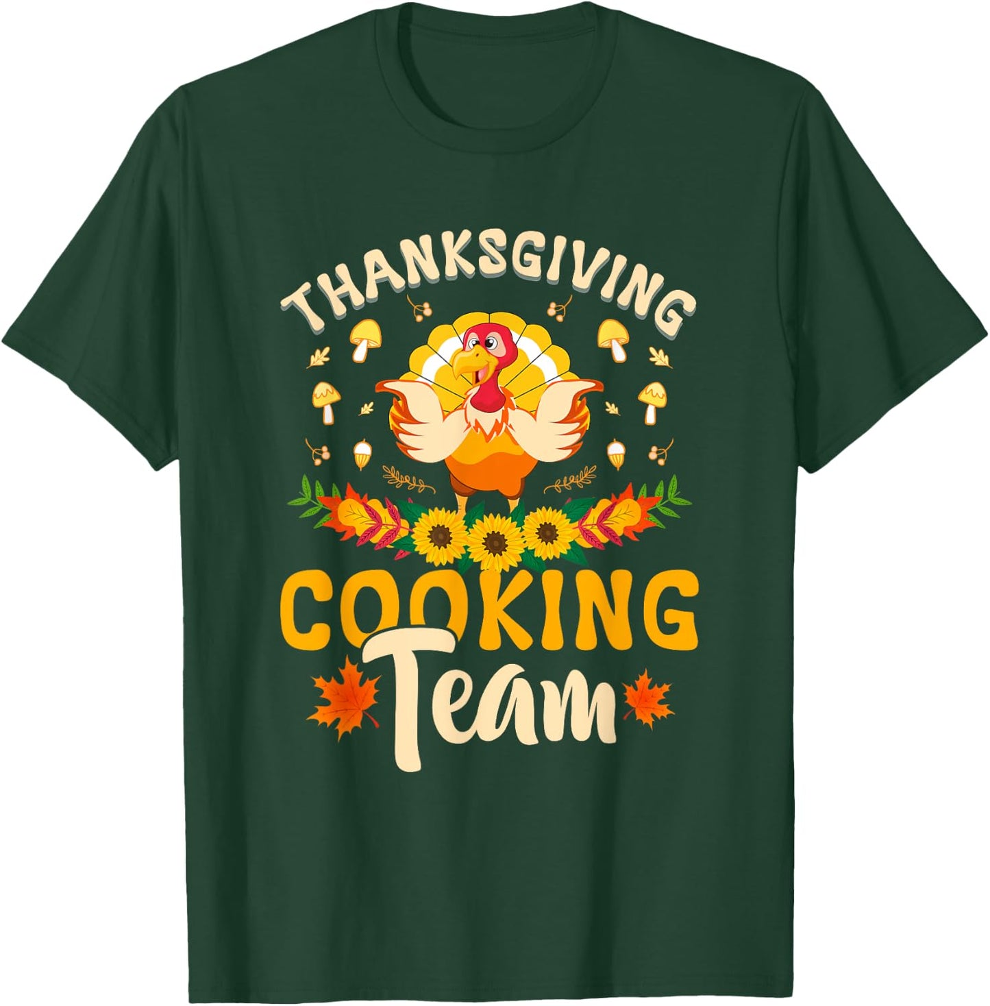 Funny thanksgiving turkey thanksgiving cooking team T-Shirt - T-Shirt | Forest