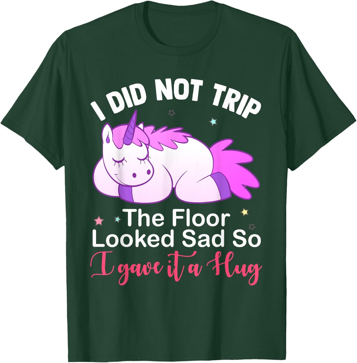 Unicorn i did not trip the floor looked sad T-Shirt - T-Shirt | Forest