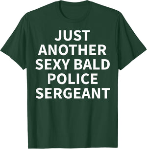 Police Sergeant Apparel | Funny Bald Sergeants Design T-Shirt - T-Shirt | Forest