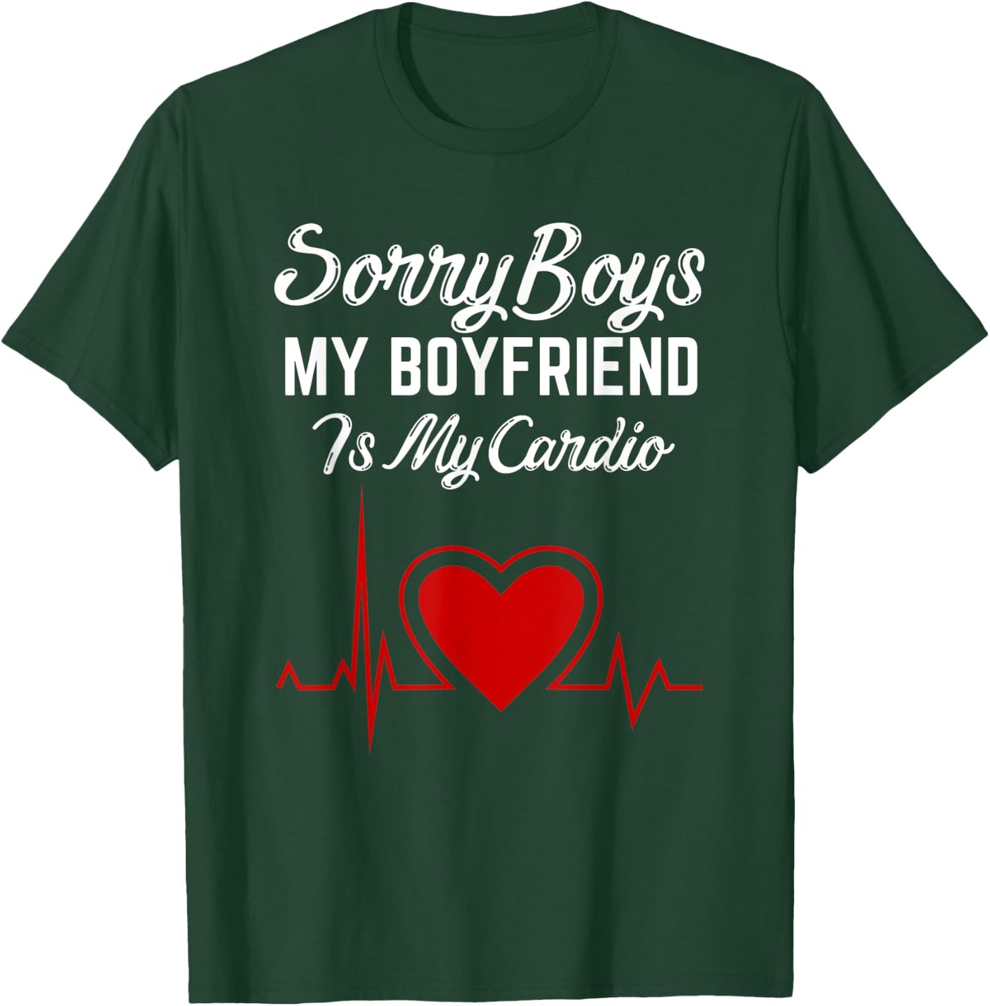 Sorry Boys My Boyfriend Is my Cardio Heart Valentines Day T-Shirt - T-Shirt | Forest