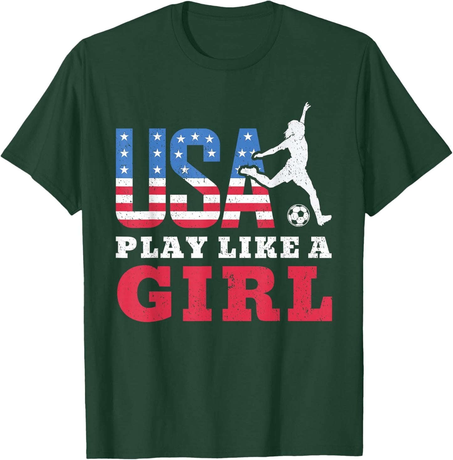 Play Like A Girl American Flag USA Soccer Sport Game Player T-Shirt - T-Shirt | Forest