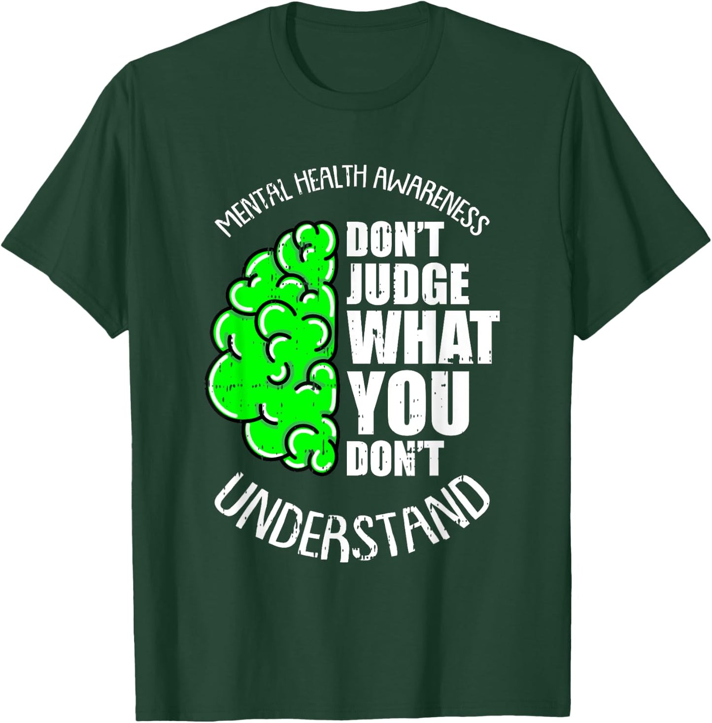 Dont Judge What You Dont Understand Mental Health Awareness T-Shirt - T-Shirt | Forest