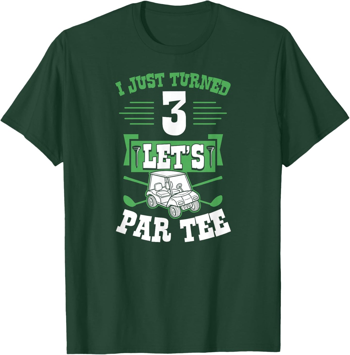 I Just Turned 3 Let's Par- Golf Cart 3rd Birthday Party T-Shirt - T-Shirt | Forest