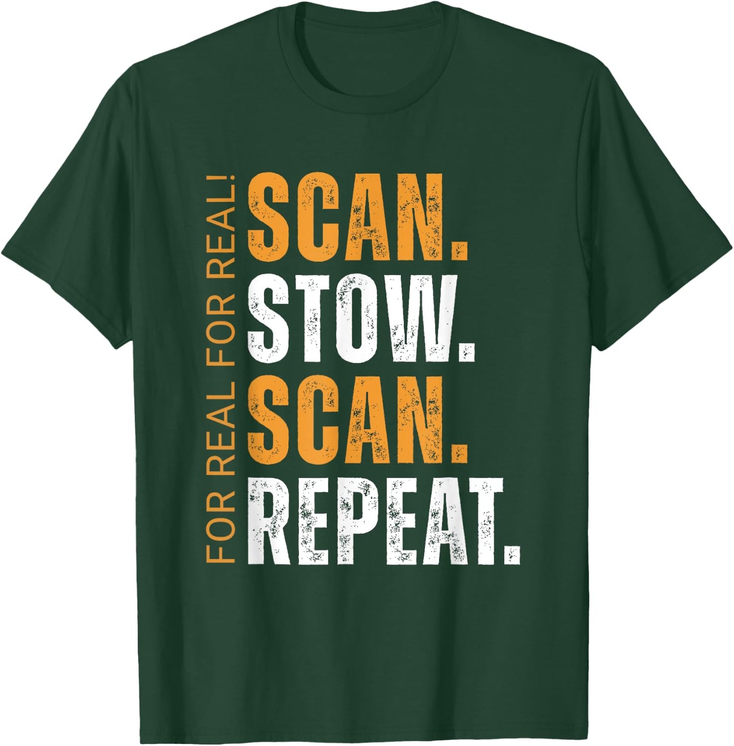 Scan Stow Scan Repeat Funny Warehouse Worker T-Shirt - T-Shirt | Forest
