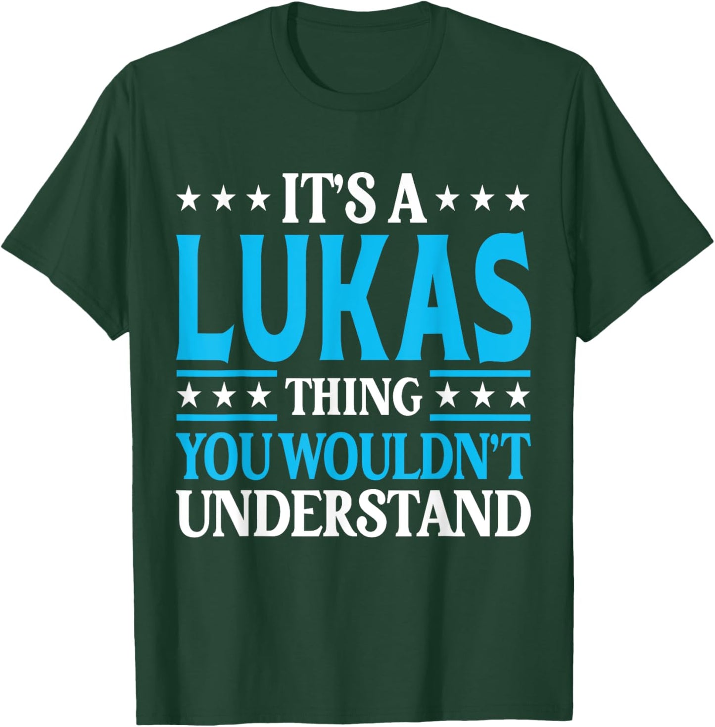It's A Lukas Thing Wouldn't Understand Personal Name Lukas T-Shirt - T-Shirt | Forest
