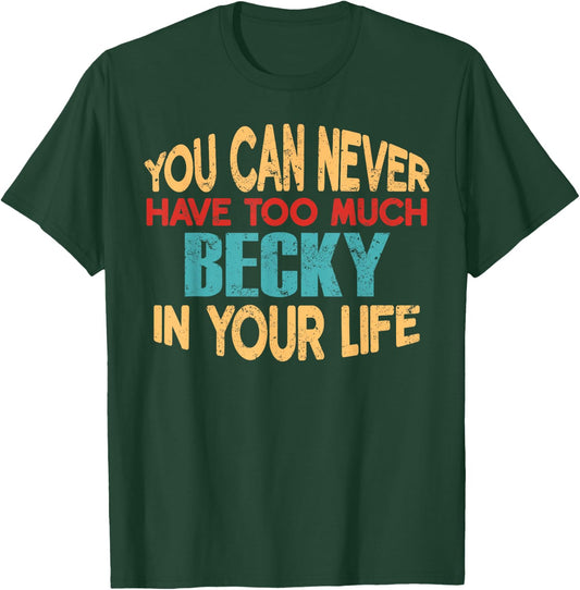 Funny Becky Personalised First Name Joke Item T-Shirt - T-Shirt | Forest