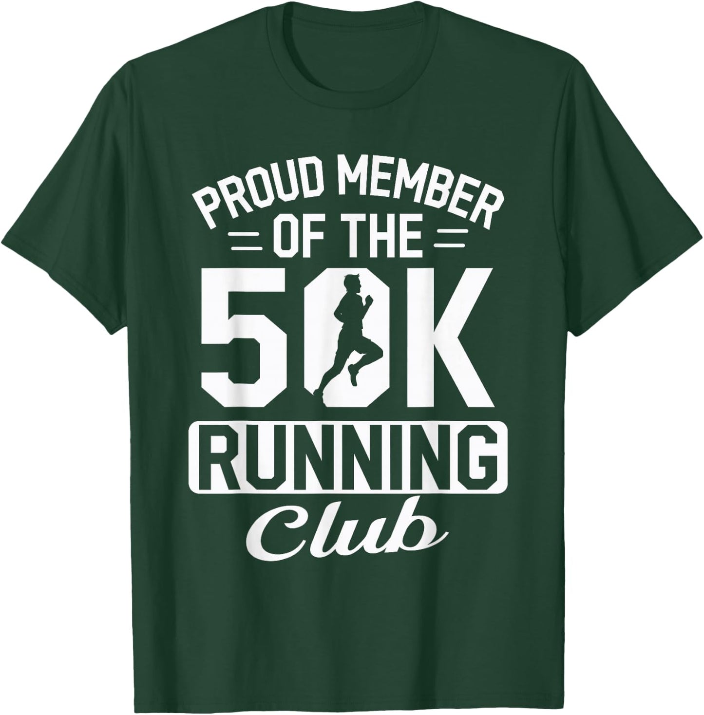 Proud Member Of The 50K Running Club Ultramarathon T-Shirt - T-Shirt | Forest