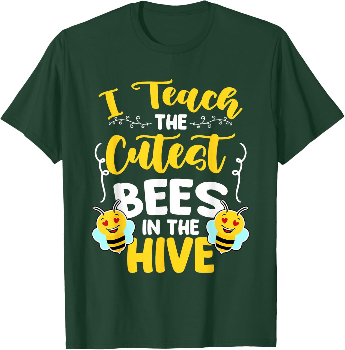 I Teach The Cutest Bees In The Beehive Bee Teacher T-Shirt - T-Shirt | Forest
