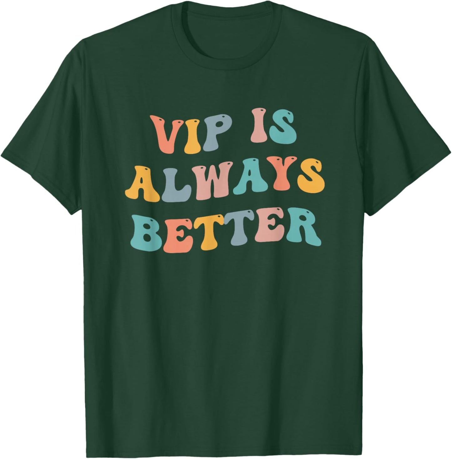 VIP is Always Better Meme Fake German Heiress Fan Funny Joke T-Shirt - T-Shirt | Forest