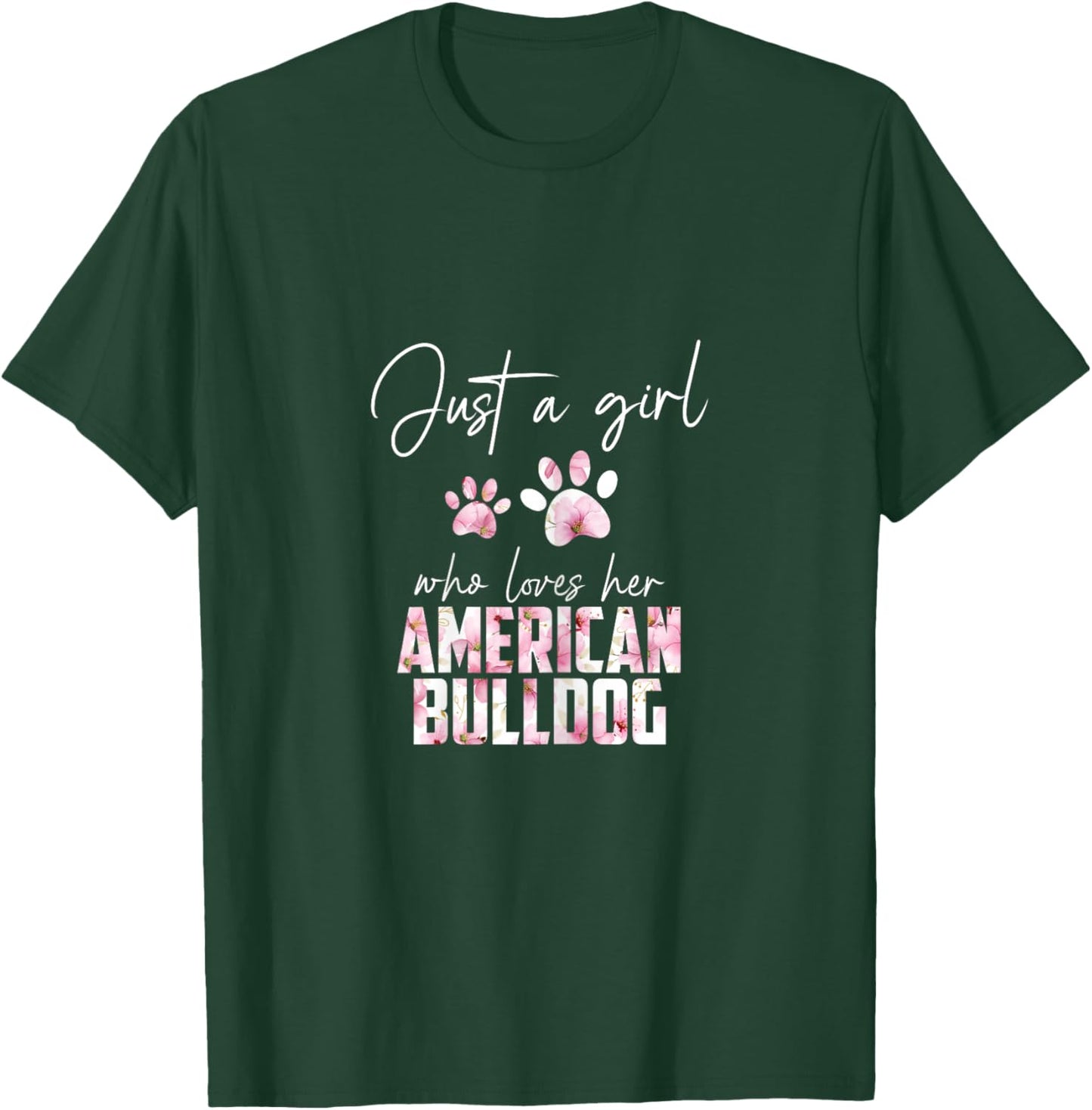 Just a girl who loves her american bulldog T-Shirt - T-Shirt | Forest