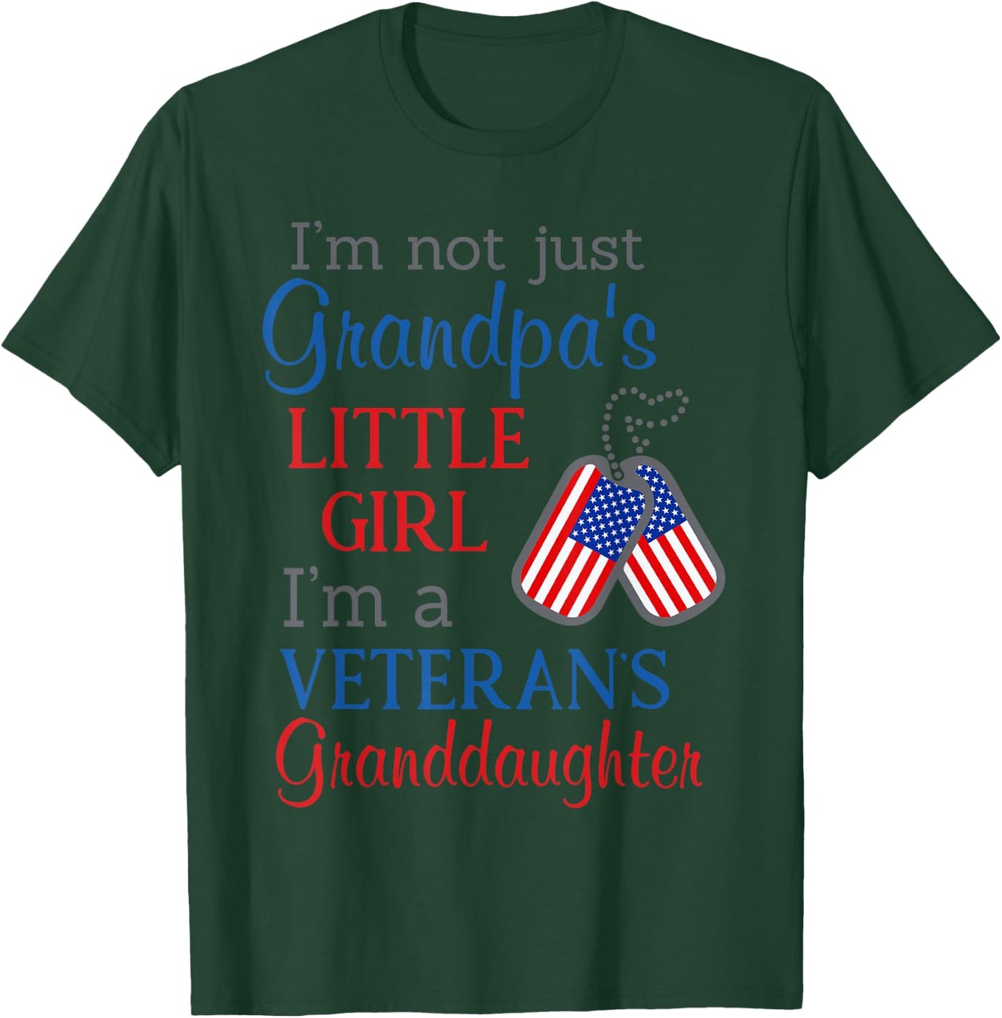 I'm not grandpa's little girl I'm a veteran's granddaughter T-Shirt - T-Shirt | Forest