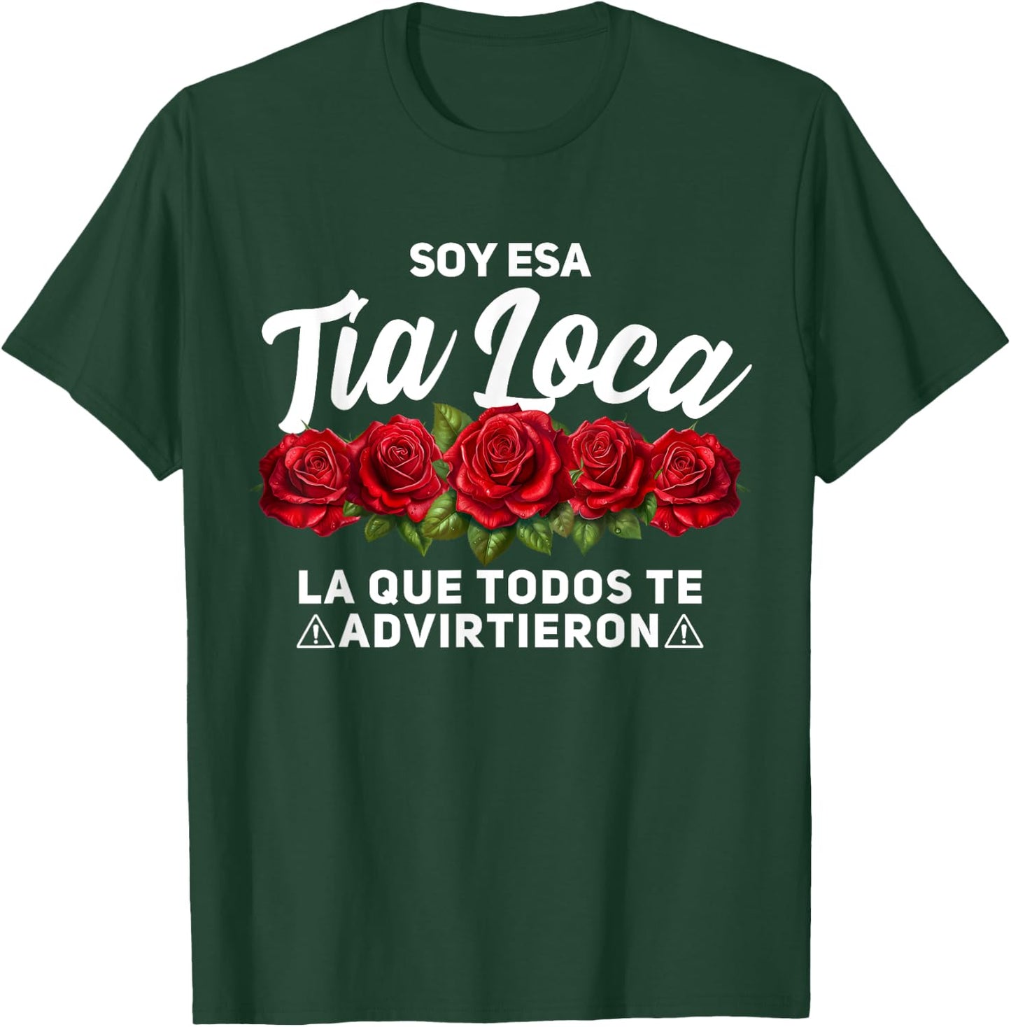 Tia Loca, Soy Esa Tia Loca T-Shirt - T-Shirt | Forest