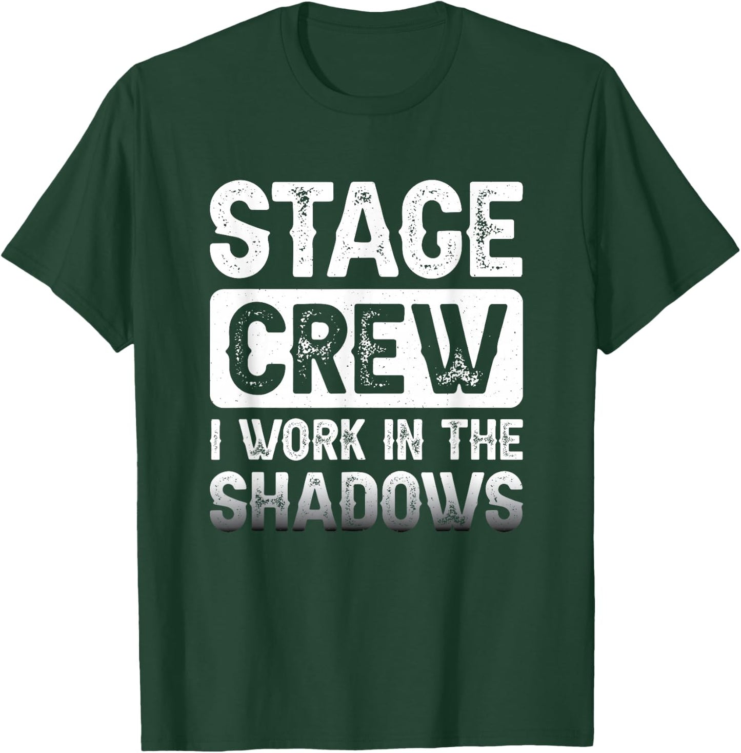 Theater Tech Stage Crew I Work In The Shadows Stage Crew T-Shirt - T-Shirt | Forest