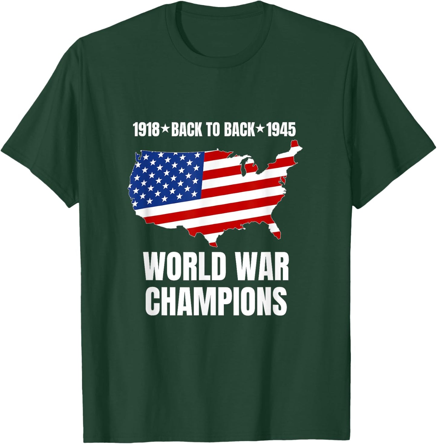 Back to Back World War Champions Funny USA Flag Patriotic T-Shirt - T-Shirt | Forest