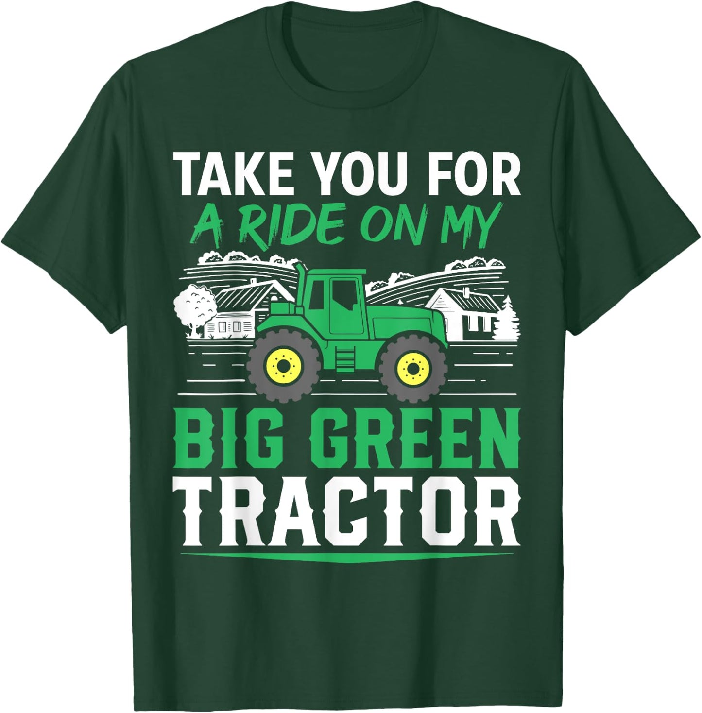 Take You For A Ride On My Big Green Tractor Funny T-Shirt - T-Shirt | Forest