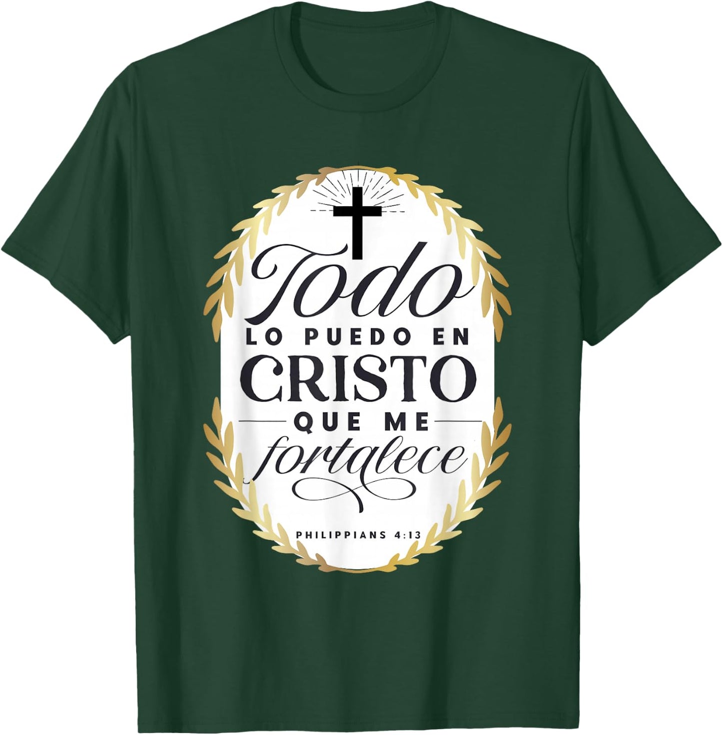 Todo Lo Puedo En Cristo Que Me Fortalece Bible En Espanol T-Shirt - T-Shirt | Forest