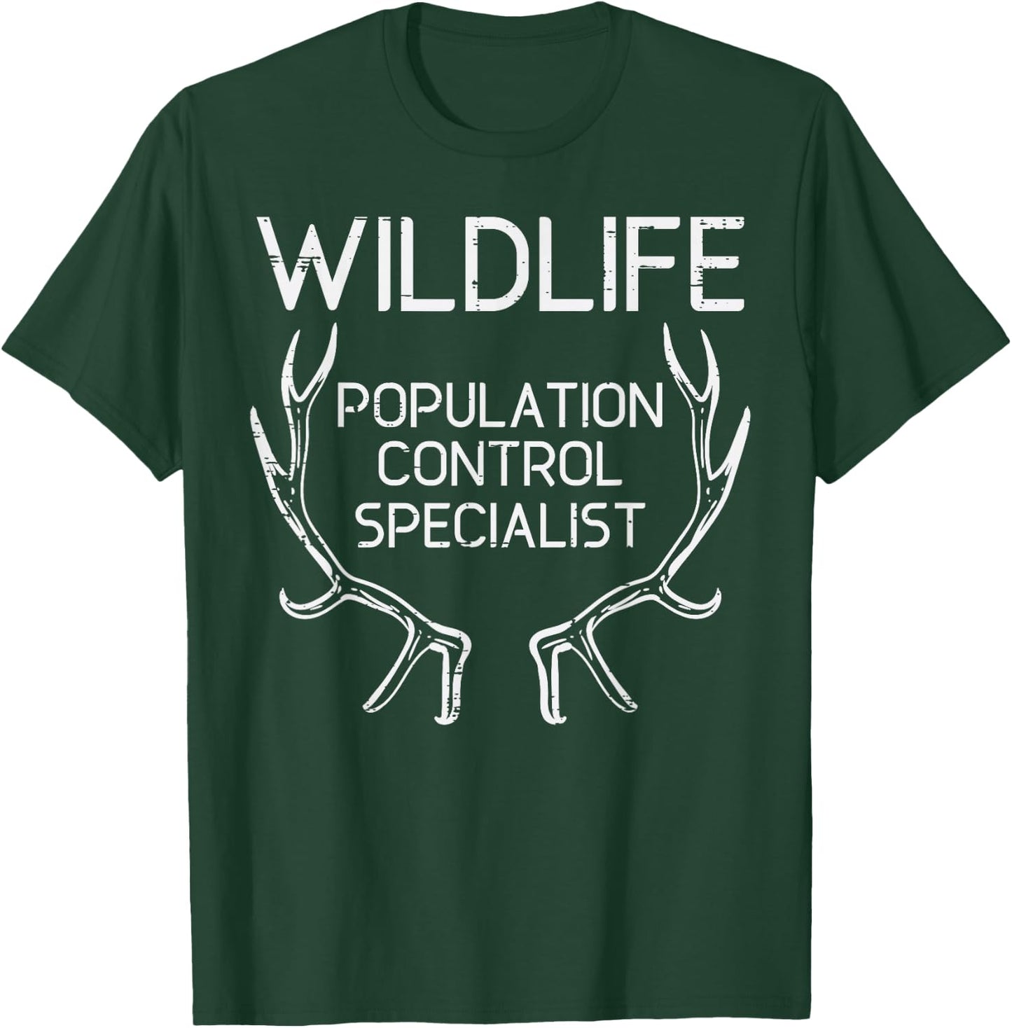 Hunting Wildlfe Population Control Specialist Funny Hunter T-Shirt - T-Shirt | Forest