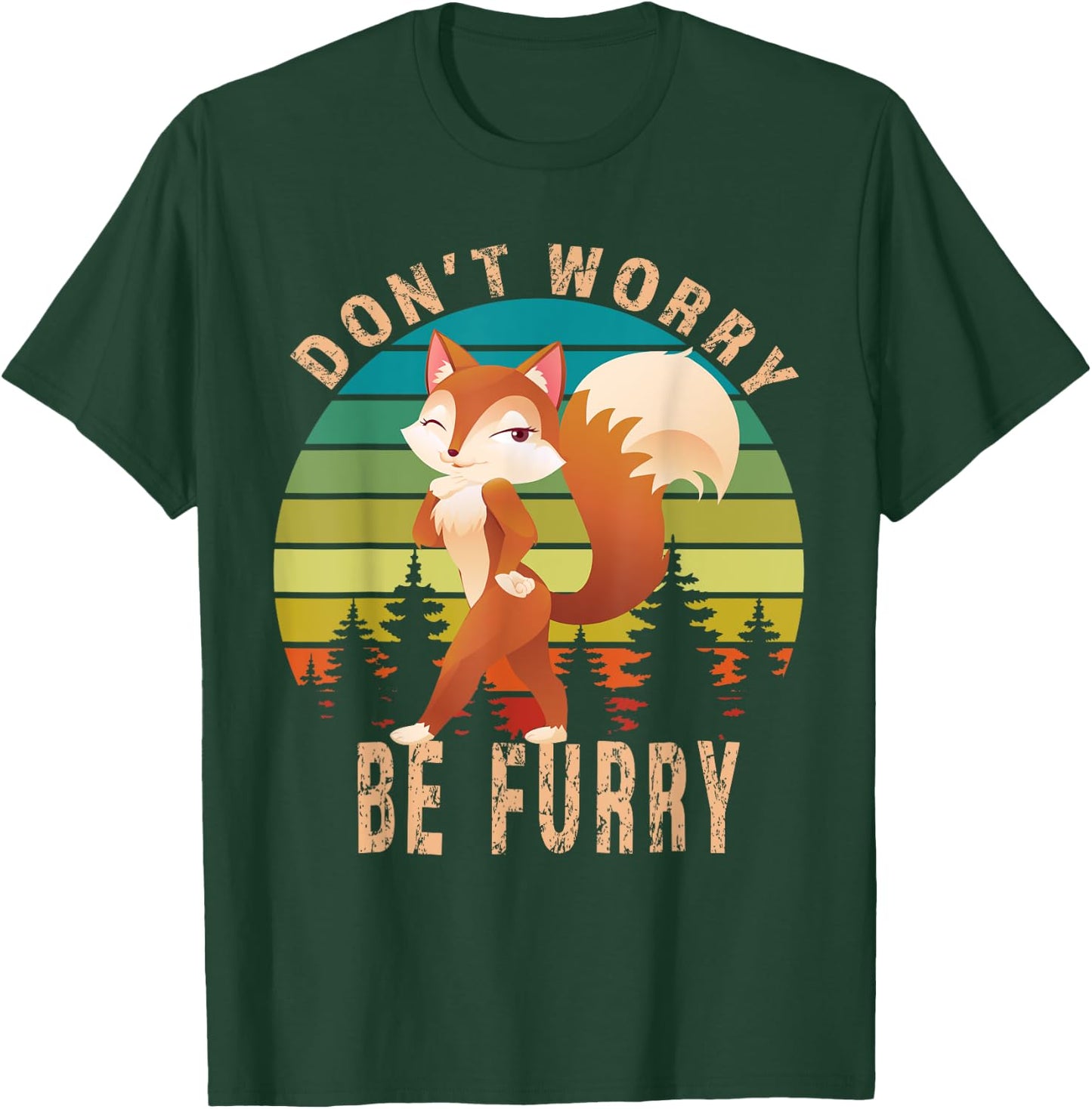 Furry Fandom Shirt Don't Worry Be Furry Shirt Sassy Fox T-Shirt - T-Shirt | Forest
