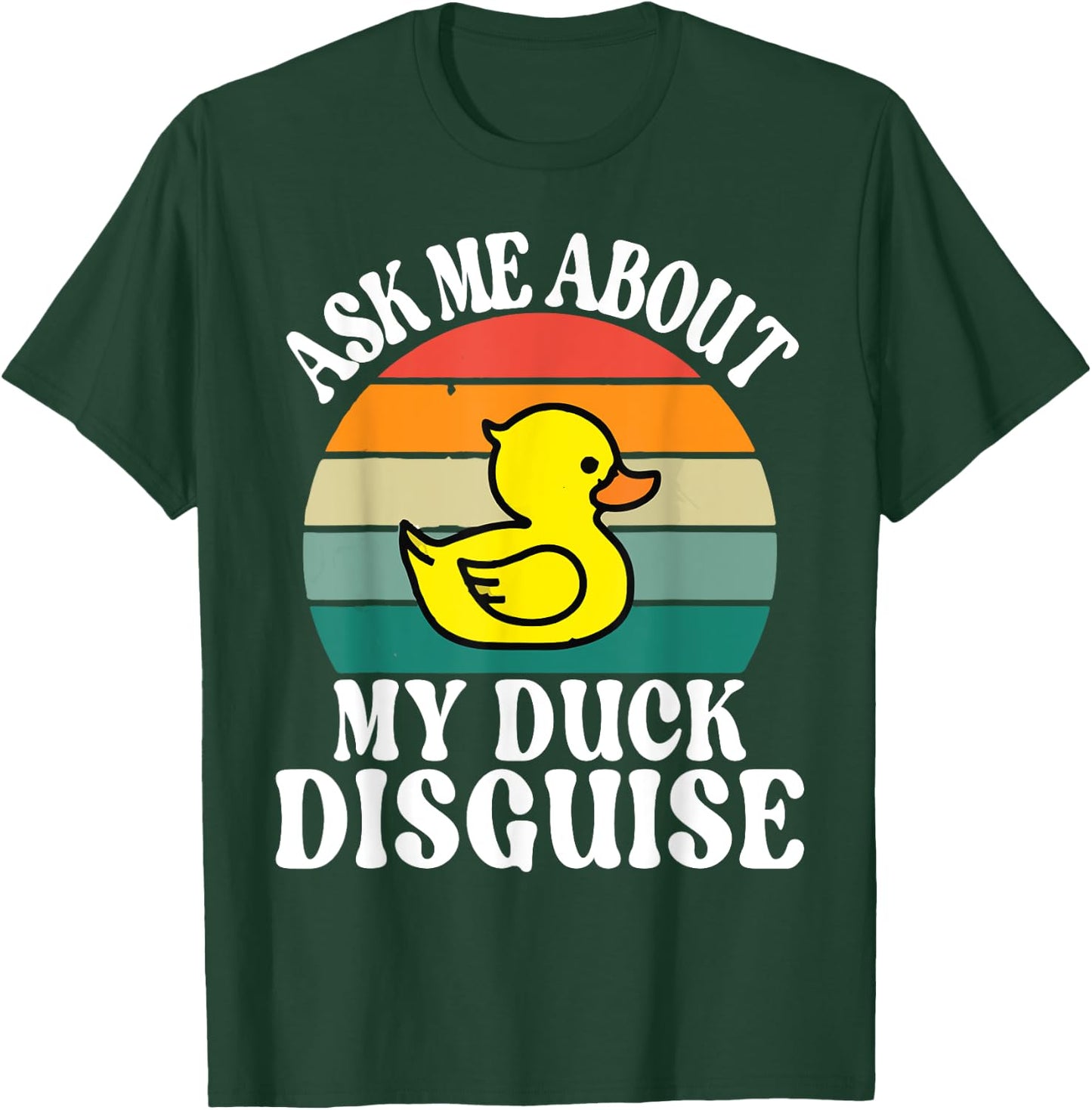 Ask Me About My Duck Disguise Duck Costume Halloween Funny T-Shirt - T-Shirt | Forest