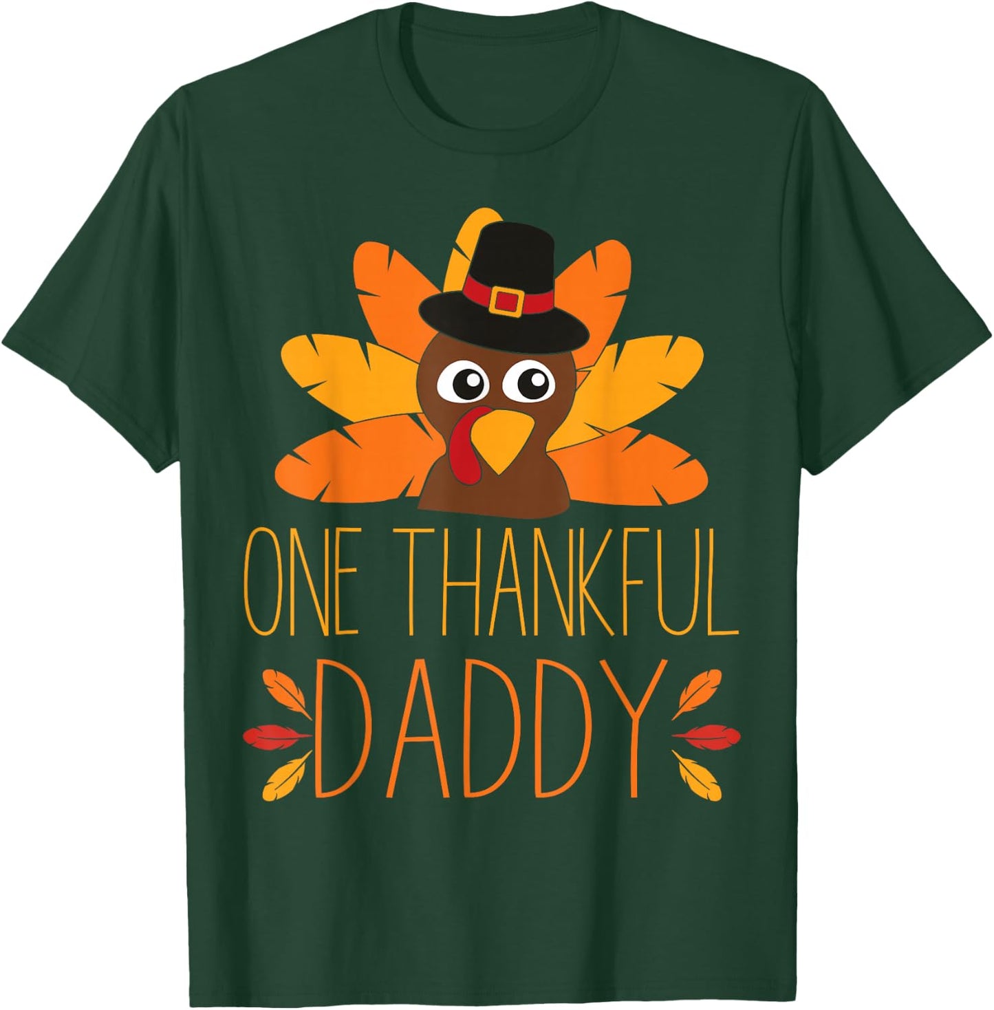 One Thankful Daddy Turkey Thanksgiving Fall Shirt Father Dad T-Shirt - T-Shirt | Forest