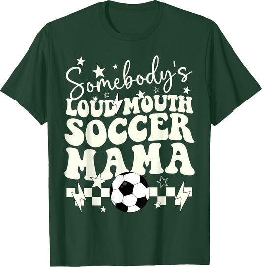 Somebody’s Loud Mouth Soccer Mama Retro Wavy Groovy T-Shirt - T-Shirt | Forest
