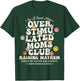 Im A Good Mom Overstimulated Moms Club Raising Mayhem Groovy T-Shirt - T-Shirt | Forest
