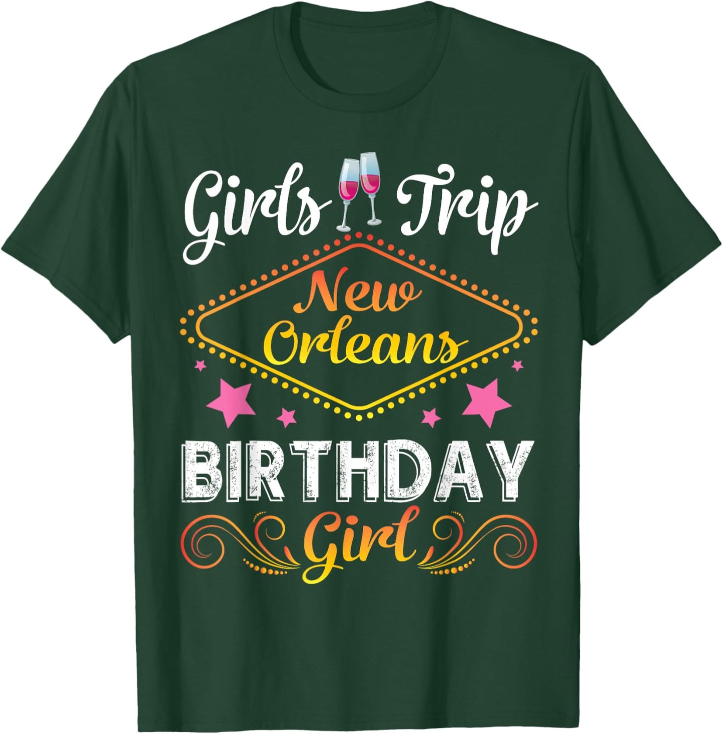 Drinking Wine Girls Trip New Orleans Happy Birthday Me Girl T-Shirt - T-Shirt | Forest
