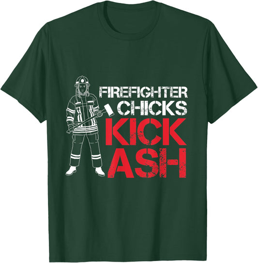 Firefighter Chicks Kick Ash T-Shirt - T-Shirt | Forest