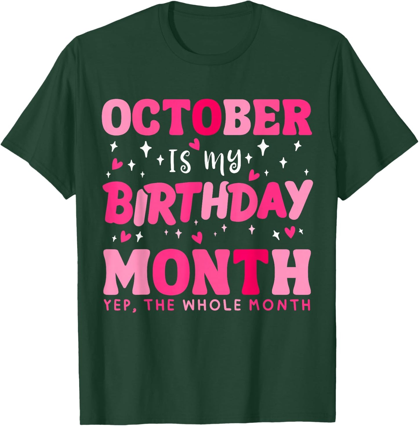 October Is My Birthday Yes The Whole Month Birthday Queen T-Shirt - T-Shirt | Forest