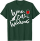 Wine Cats And Weekends T-Shirt - T-Shirt | Forest