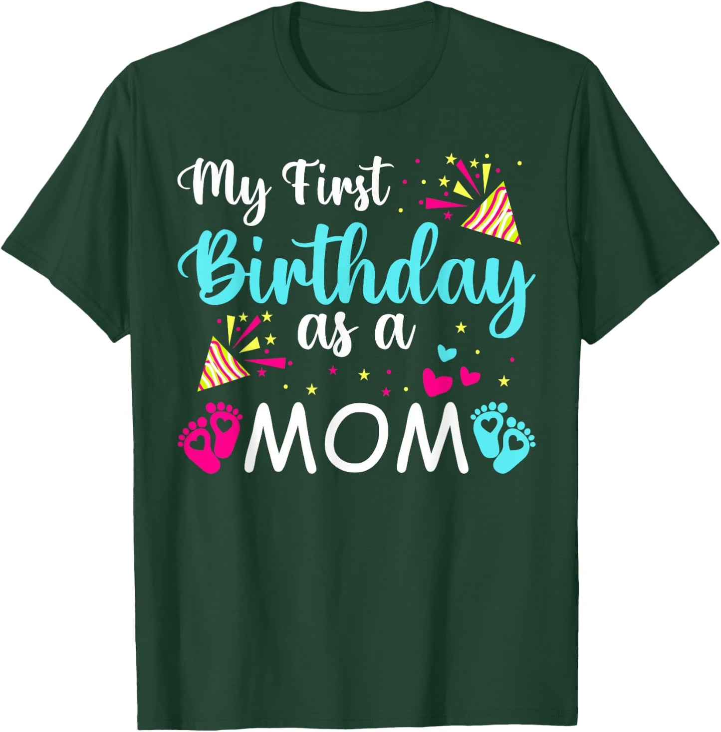 My First Birthday As A Mom Cute Novelty T-Shirt - T-Shirt | Forest