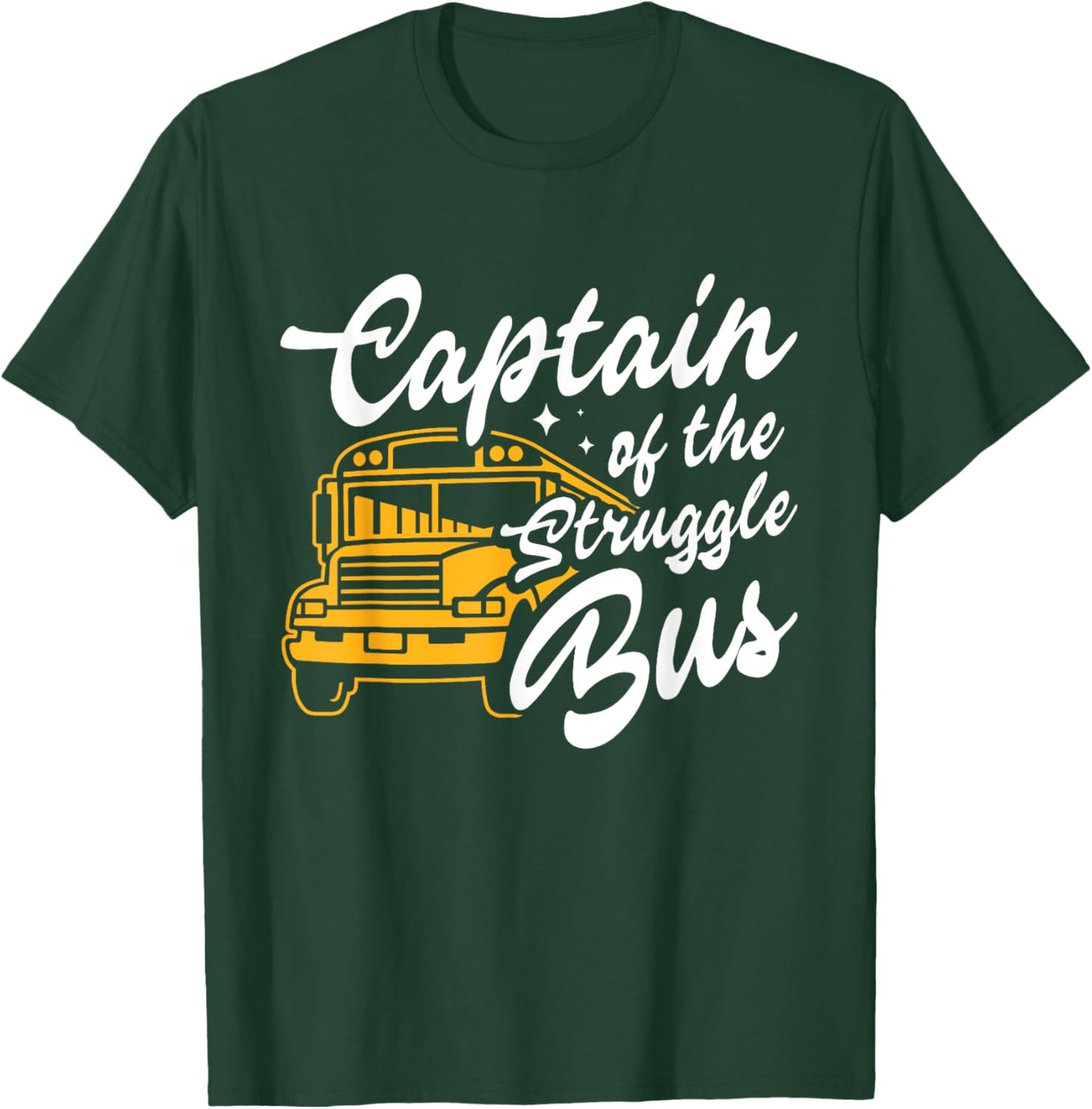 Captain Of The Struggle Bus Funny Costume School Bus Driver T-Shirt - T-Shirt | Forest