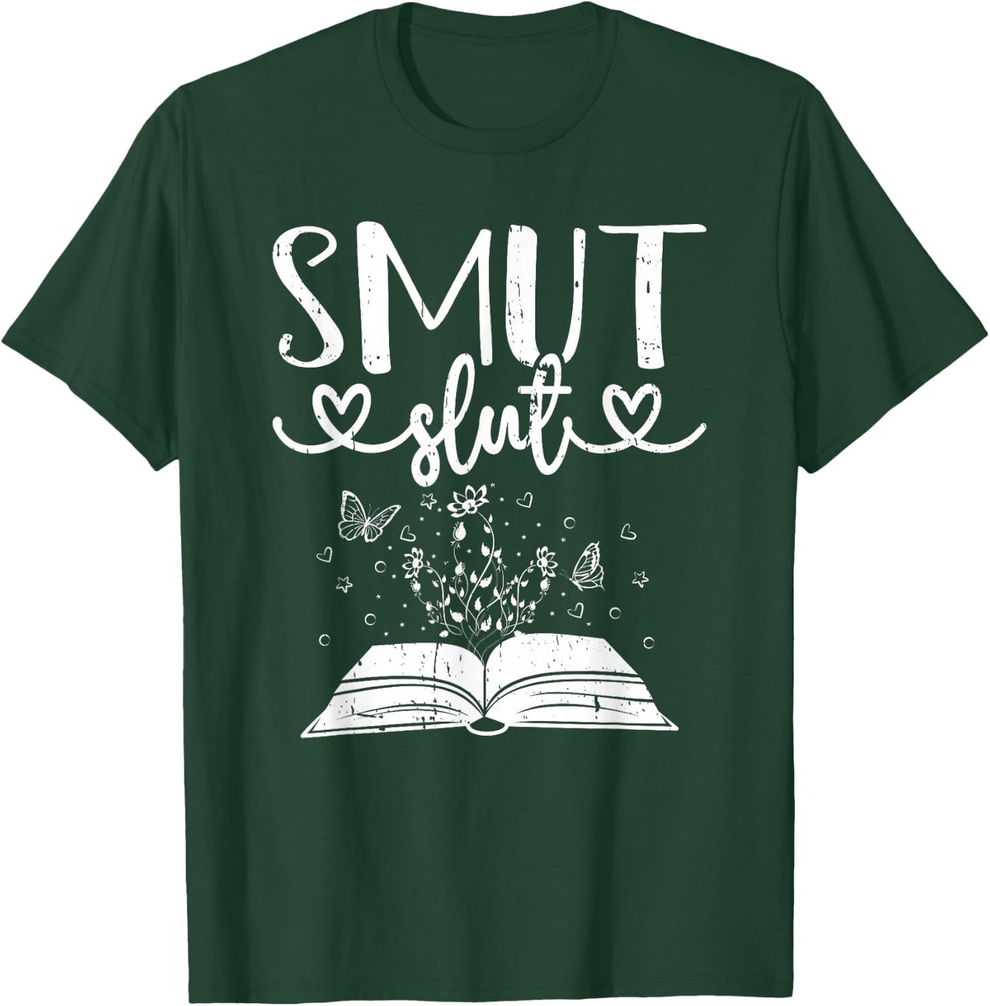 Smut Slut Funny Romance Book Lover Reading Reader T-Shirt - T-Shirt | Forest